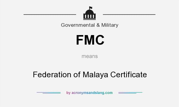 What does FMC mean? It stands for Federation of Malaya Certificate