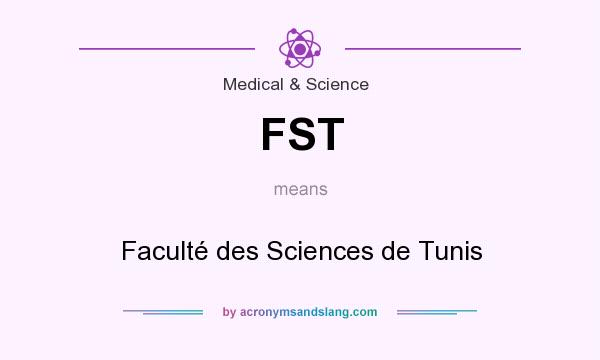 What does FST mean? It stands for Faculté des Sciences de Tunis