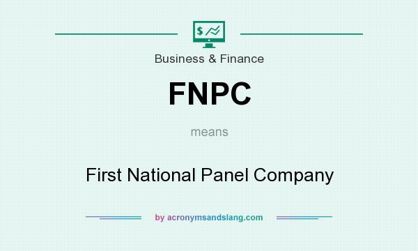 What does FNPC mean? It stands for First National Panel Company
