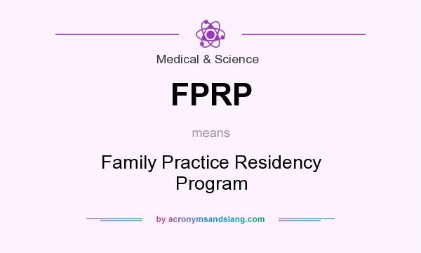 What does FPRP mean? It stands for Family Practice Residency Program