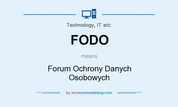 What does FODO mean? It stands for Forum Ochrony Danych Osobowych