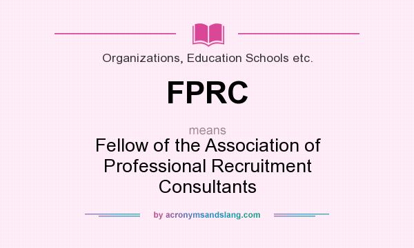 What does FPRC mean? It stands for Fellow of the Association of Professional Recruitment Consultants