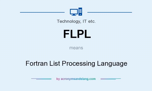 What does FLPL mean? It stands for Fortran List Processing Language
