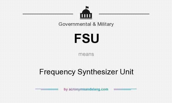 What does FSU mean? It stands for Frequency Synthesizer Unit