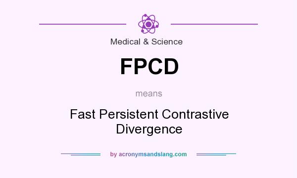What does FPCD mean? It stands for Fast Persistent Contrastive Divergence