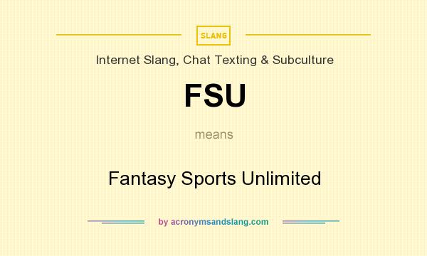 What does FSU mean? It stands for Fantasy Sports Unlimited