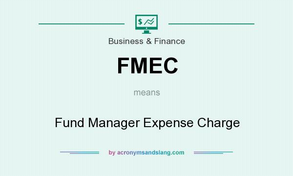 What does FMEC mean? It stands for Fund Manager Expense Charge
