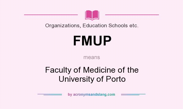 What does FMUP mean? It stands for Faculty of Medicine of the University of Porto
