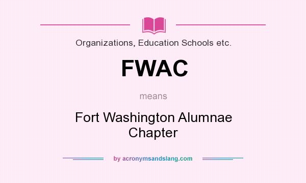 What does FWAC mean? It stands for Fort Washington Alumnae Chapter