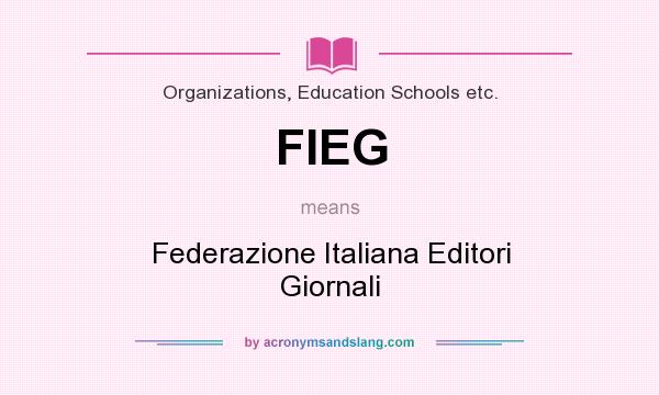 What does FIEG mean? It stands for Federazione Italiana Editori Giornali