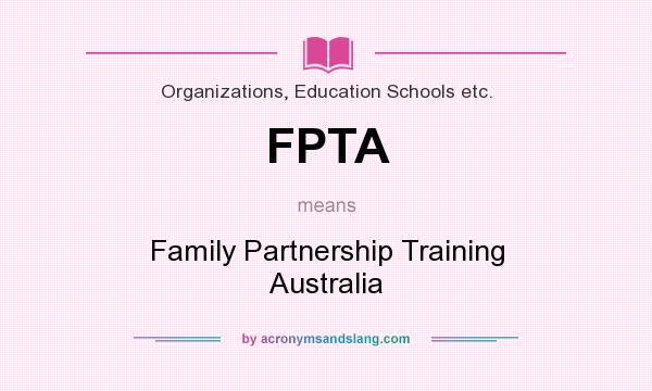 What does FPTA mean? It stands for Family Partnership Training Australia