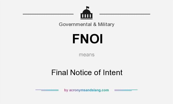 What does FNOI mean? It stands for Final Notice of Intent