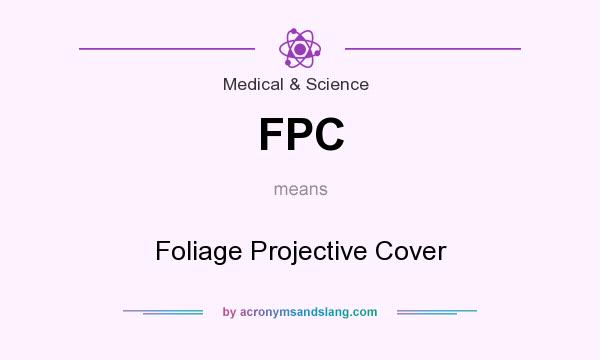 What does FPC mean? It stands for Foliage Projective Cover
