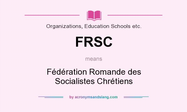 What does FRSC mean? It stands for Fédération Romande des Socialistes Chrétiens
