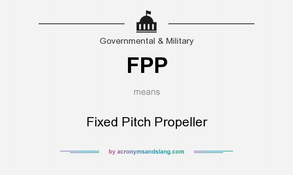 What does FPP mean? It stands for Fixed Pitch Propeller