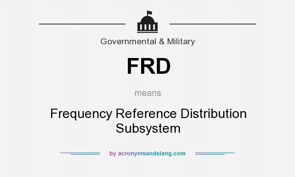 What does FRD mean? It stands for Frequency Reference Distribution Subsystem