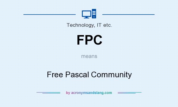 What does FPC mean? It stands for Free Pascal Community