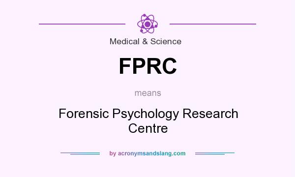 What does FPRC mean? It stands for Forensic Psychology Research Centre