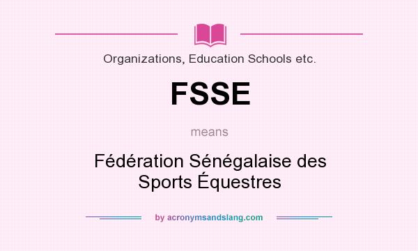 What does FSSE mean? It stands for Fédération Sénégalaise des Sports Équestres