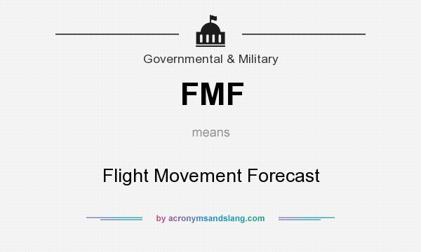 What does FMF mean? It stands for Flight Movement Forecast