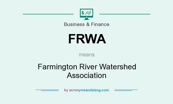 What does FRWA mean? It stands for Farmington River Watershed Association