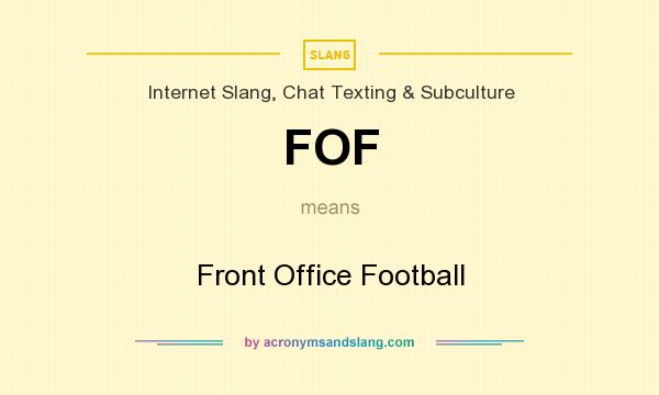 What does FOF mean? It stands for Front Office Football