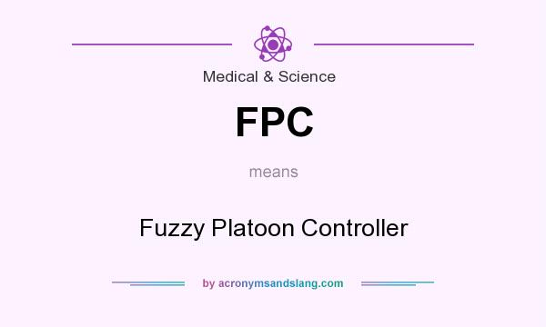 What does FPC mean? It stands for Fuzzy Platoon Controller