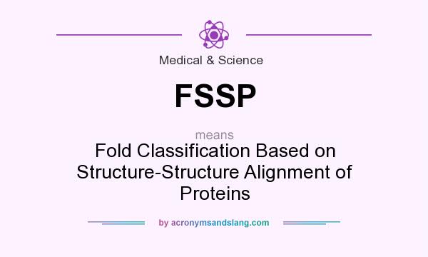 What does FSSP mean? It stands for Fold Classification Based on Structure-Structure Alignment of Proteins