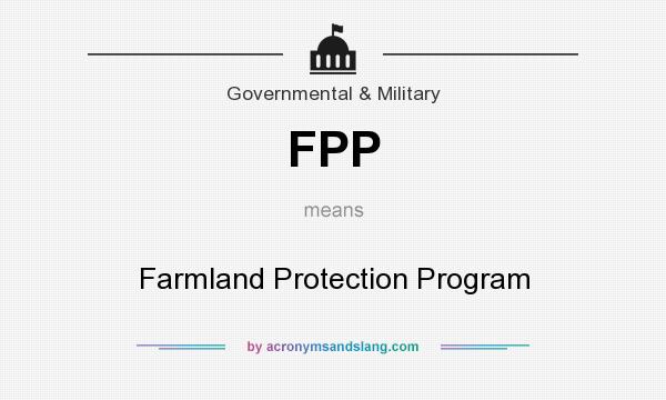 What does FPP mean? It stands for Farmland Protection Program