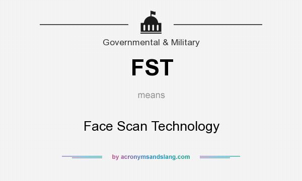 What does FST mean? It stands for Face Scan Technology