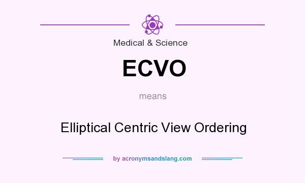 What does ECVO mean? It stands for Elliptical Centric View Ordering