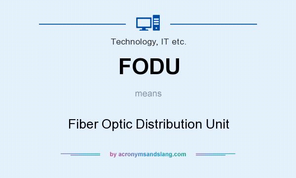 What does FODU mean? It stands for Fiber Optic Distribution Unit
