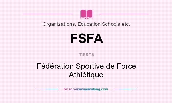 What does FSFA mean? It stands for Fédération Sportive de Force Athlétique