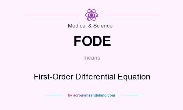 What does FODE mean? It stands for First-Order Differential Equation