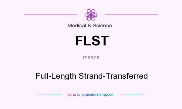 What does FLST mean? It stands for Full-Length Strand-Transferred