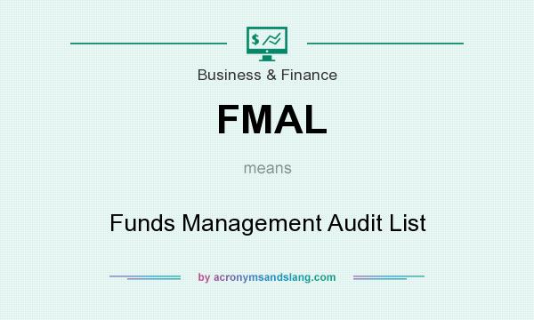 What does FMAL mean? It stands for Funds Management Audit List