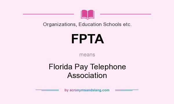 What does FPTA mean? It stands for Florida Pay Telephone Association