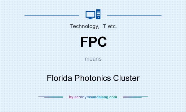 What does FPC mean? It stands for Florida Photonics Cluster
