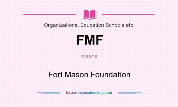 What does FMF mean? It stands for Fort Mason Foundation