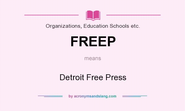 What does FREEP mean? It stands for Detroit Free Press