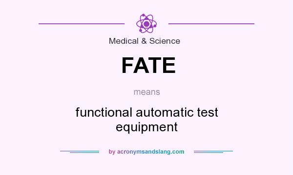 What does FATE mean? It stands for functional automatic test equipment