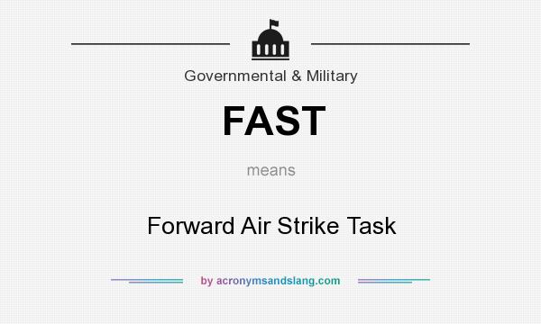 What does FAST mean? It stands for Forward Air Strike Task