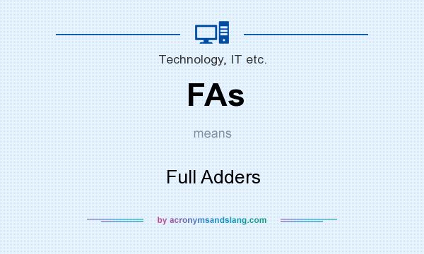 What does FAs mean? It stands for Full Adders