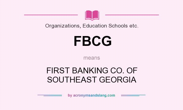 What does FBCG mean? It stands for FIRST BANKING CO. OF SOUTHEAST GEORGIA