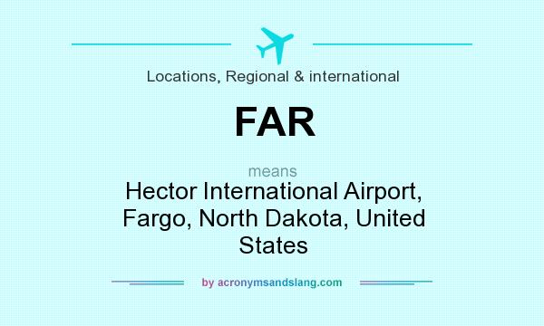 What does FAR mean? It stands for Hector International Airport, Fargo, North Dakota, United States
