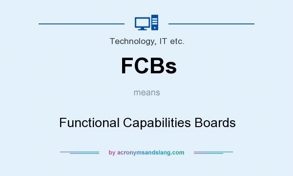 What does FCBs mean? It stands for Functional Capabilities Boards