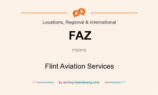 What does FAZ mean? It stands for Flint Aviation Services