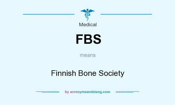 What does FBS mean? It stands for Finnish Bone Society