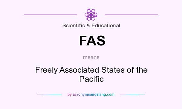 What does FAS mean? It stands for Freely Associated States of the Pacific
