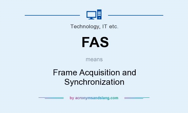 What does FAS mean? It stands for Frame Acquisition and Synchronization